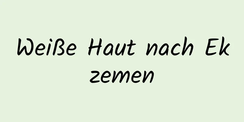Weiße Haut nach Ekzemen