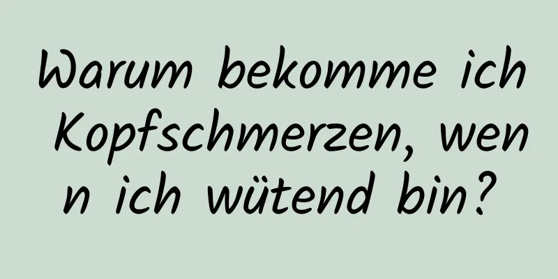 Warum bekomme ich Kopfschmerzen, wenn ich wütend bin?