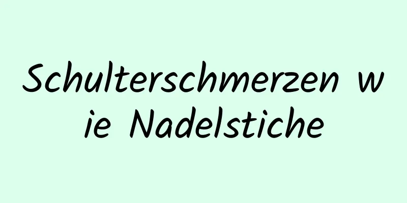 Schulterschmerzen wie Nadelstiche
