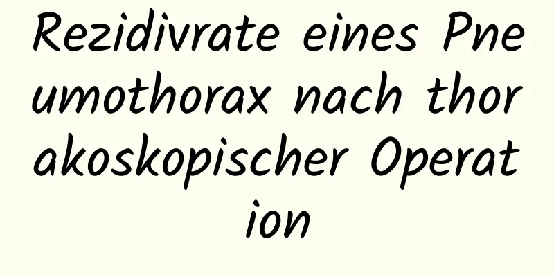 Rezidivrate eines Pneumothorax nach thorakoskopischer Operation