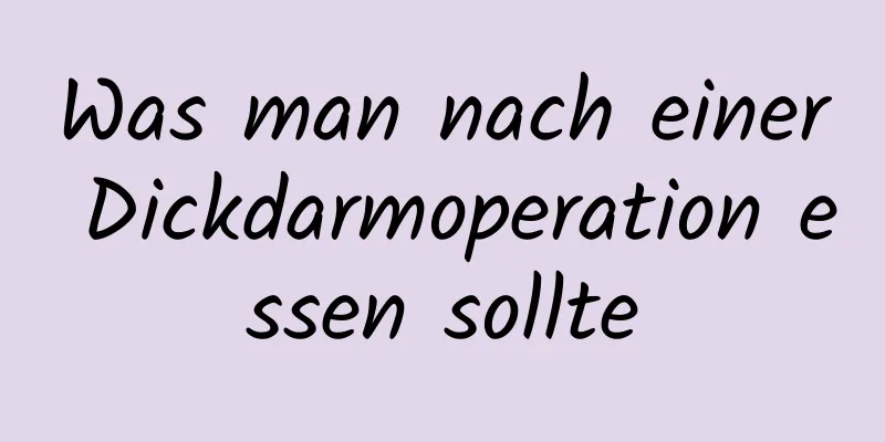 Was man nach einer Dickdarmoperation essen sollte