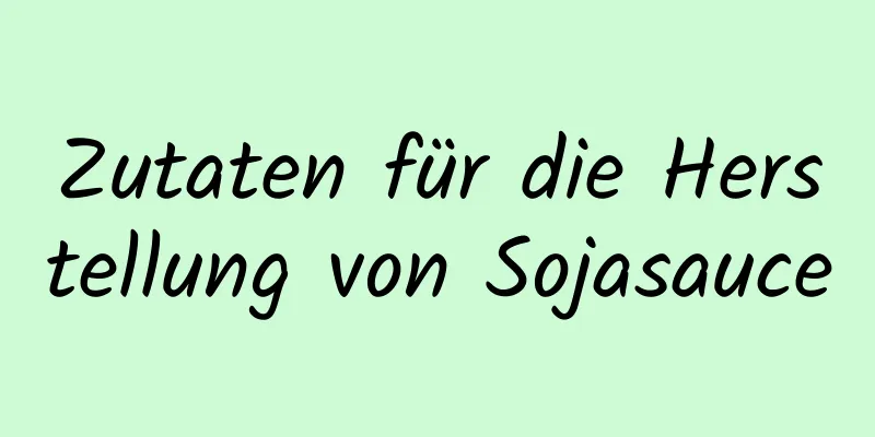 Zutaten für die Herstellung von Sojasauce
