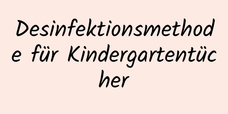 Desinfektionsmethode für Kindergartentücher