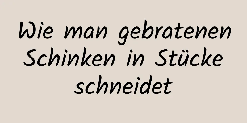 Wie man gebratenen Schinken in Stücke schneidet
