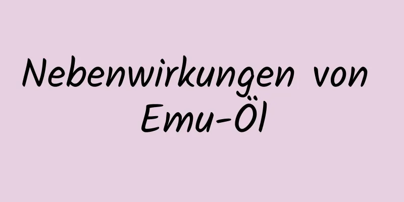 Nebenwirkungen von Emu-Öl