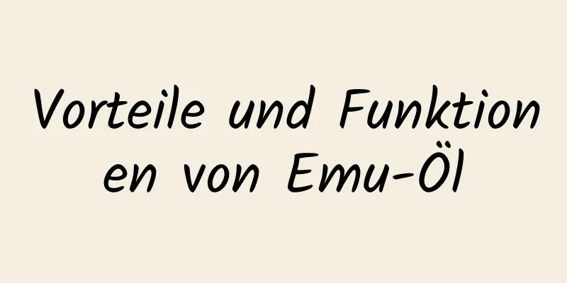 Vorteile und Funktionen von Emu-Öl