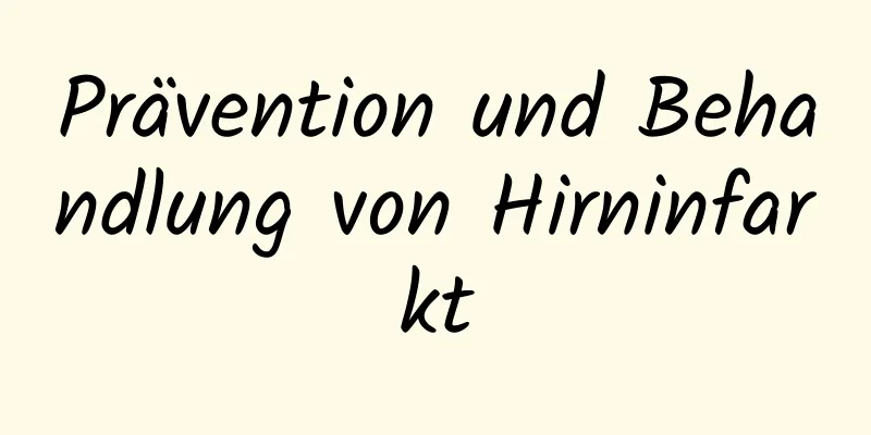 Prävention und Behandlung von Hirninfarkt