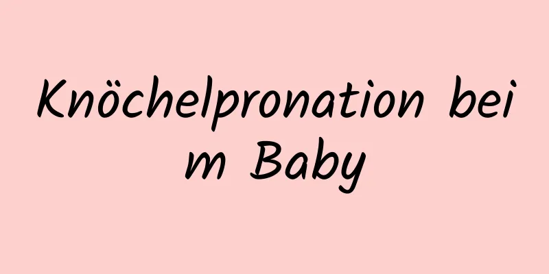 Knöchelpronation beim Baby