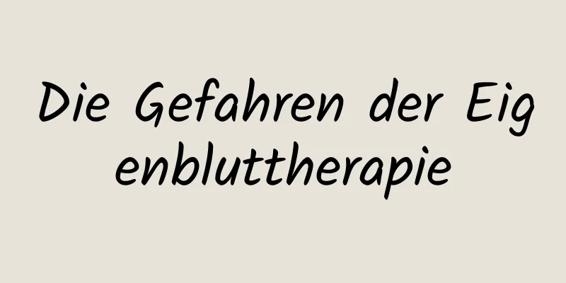 Die Gefahren der Eigenbluttherapie