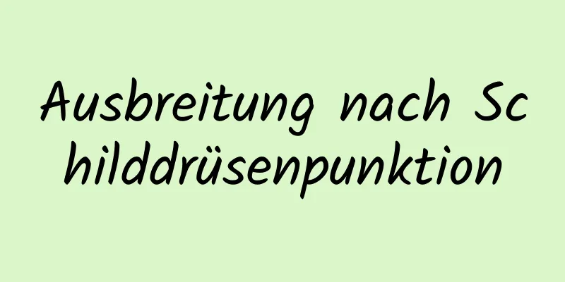 Ausbreitung nach Schilddrüsenpunktion