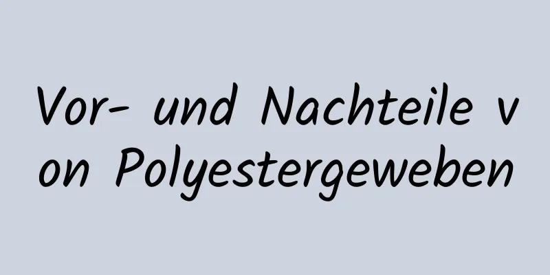 Vor- und Nachteile von Polyestergeweben