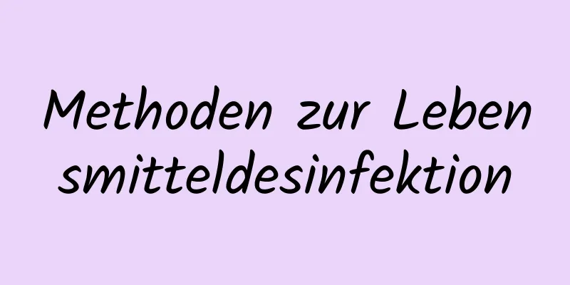 Methoden zur Lebensmitteldesinfektion