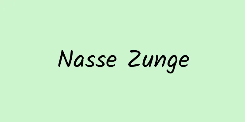 Nasse Zunge