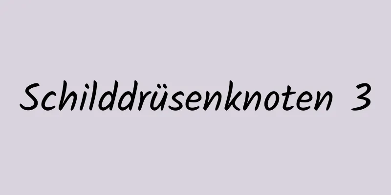 Schilddrüsenknoten 3