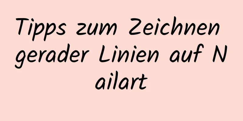 Tipps zum Zeichnen gerader Linien auf Nailart