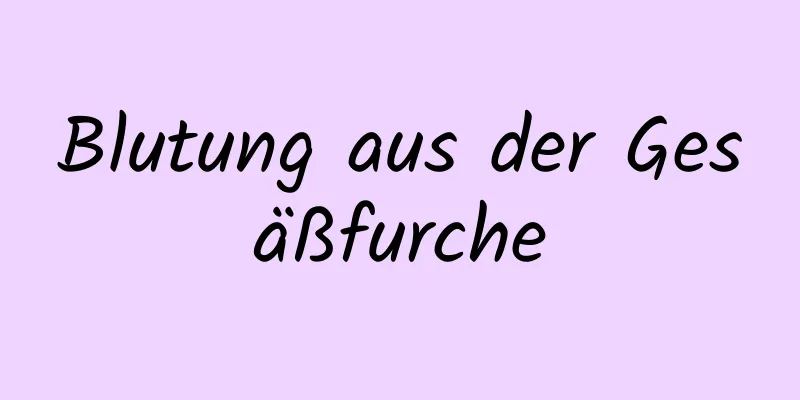 Blutung aus der Gesäßfurche