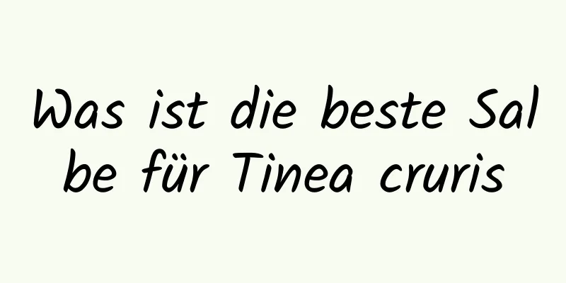 Was ist die beste Salbe für Tinea cruris