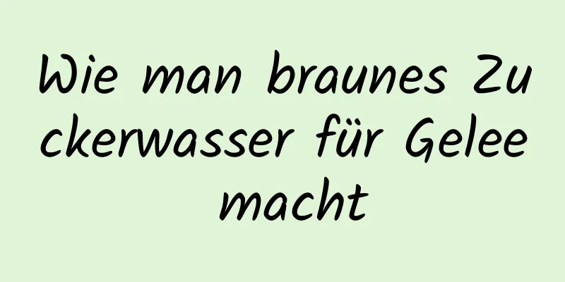 Wie man braunes Zuckerwasser für Gelee macht