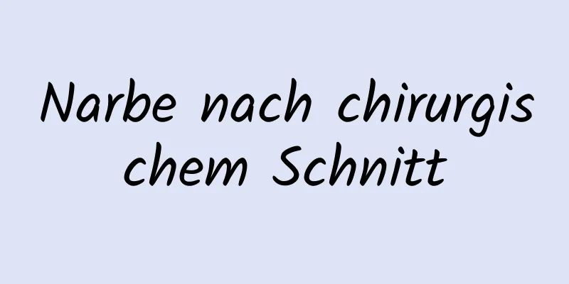 Narbe nach chirurgischem Schnitt