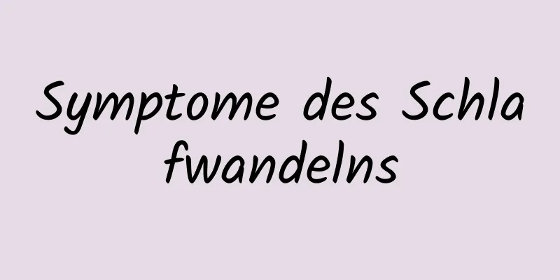 Symptome des Schlafwandelns