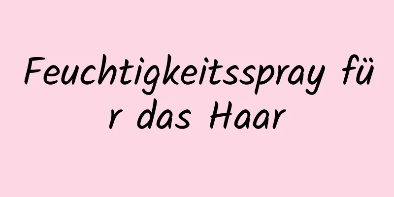 Feuchtigkeitsspray für das Haar