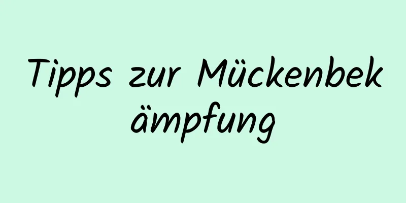 Tipps zur Mückenbekämpfung