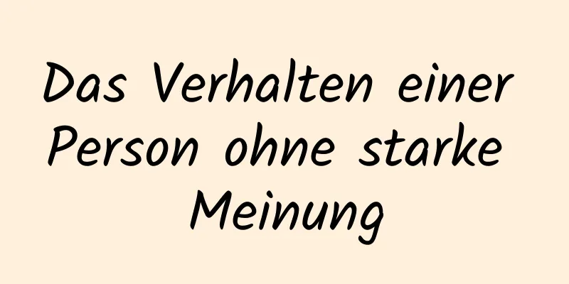 Das Verhalten einer Person ohne starke Meinung