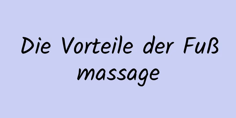 Die Vorteile der Fußmassage