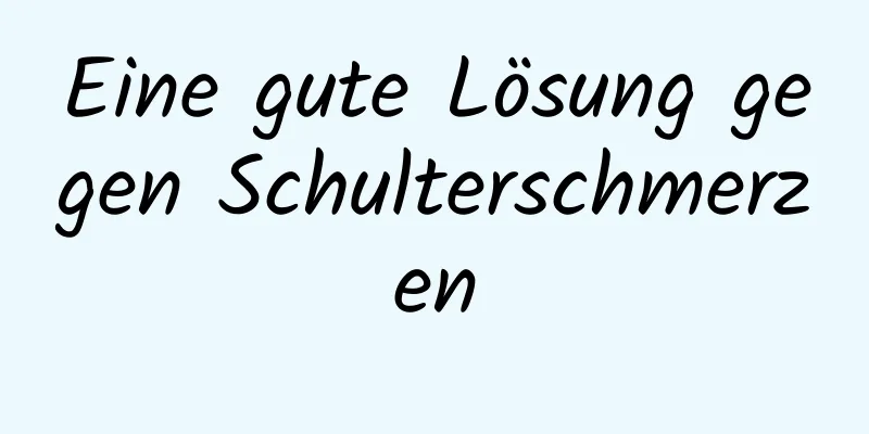 Eine gute Lösung gegen Schulterschmerzen