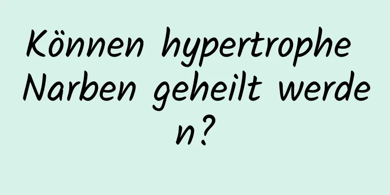 Können hypertrophe Narben geheilt werden?