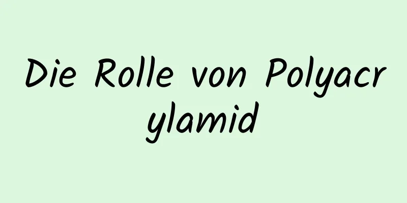 Die Rolle von Polyacrylamid