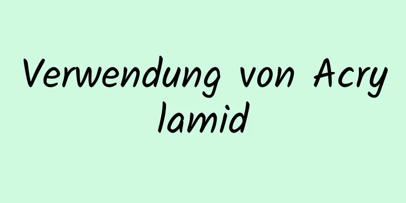 Verwendung von Acrylamid