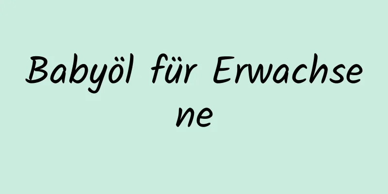 Babyöl für Erwachsene