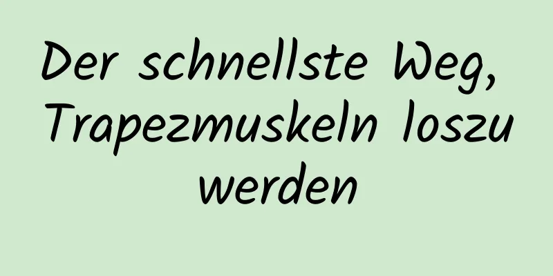 Der schnellste Weg, Trapezmuskeln loszuwerden