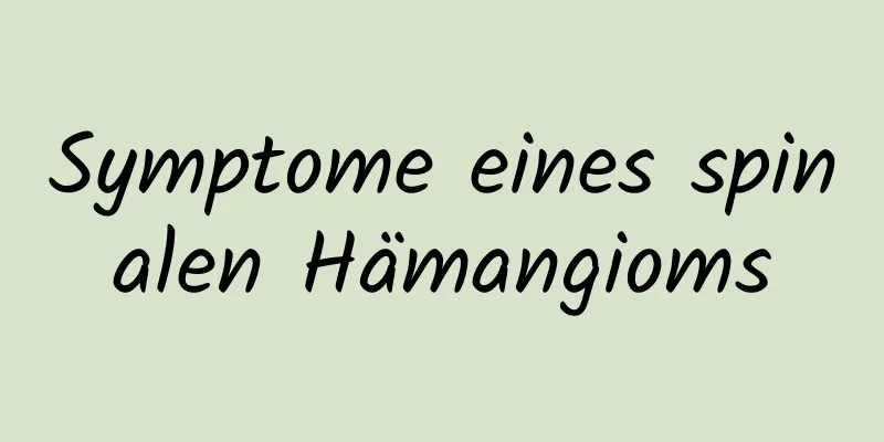 Symptome eines spinalen Hämangioms