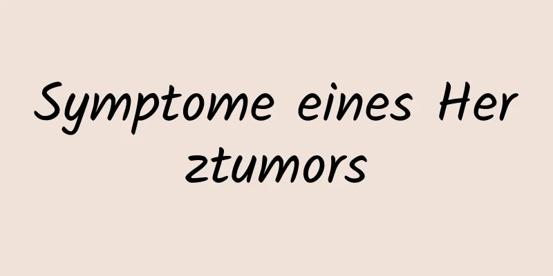 Symptome eines Herztumors