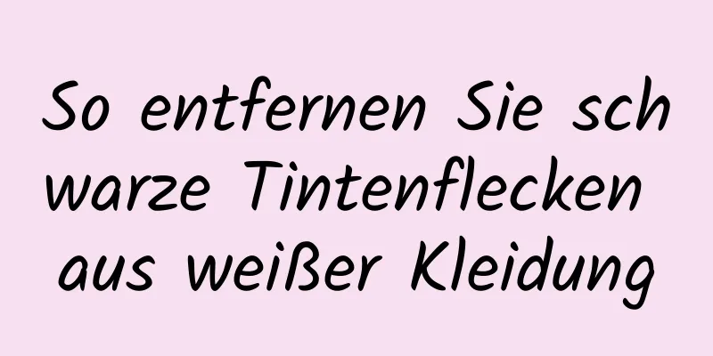 So entfernen Sie schwarze Tintenflecken aus weißer Kleidung
