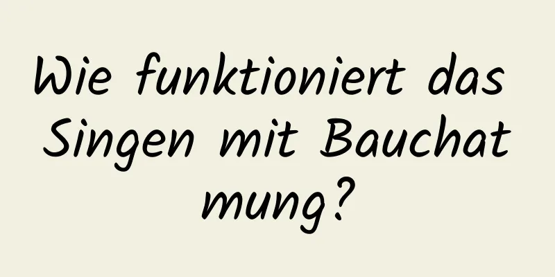 Wie funktioniert das Singen mit Bauchatmung?