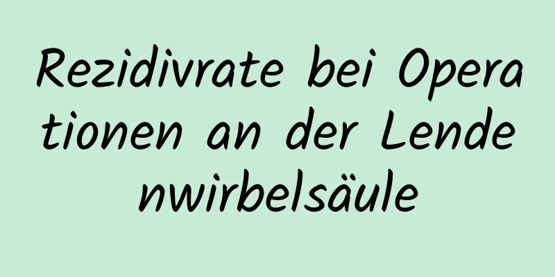 Rezidivrate bei Operationen an der Lendenwirbelsäule