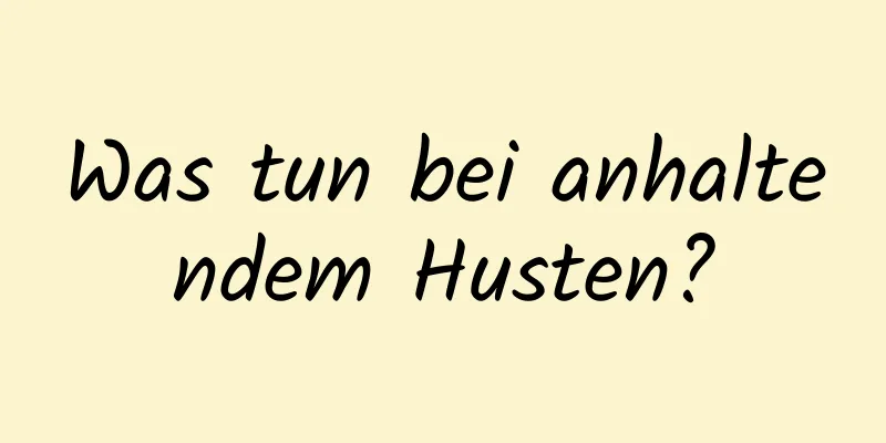 Was tun bei anhaltendem Husten?