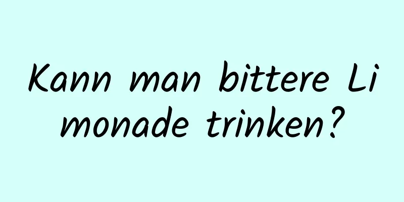 Kann man bittere Limonade trinken?