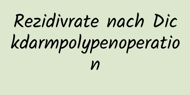 Rezidivrate nach Dickdarmpolypenoperation