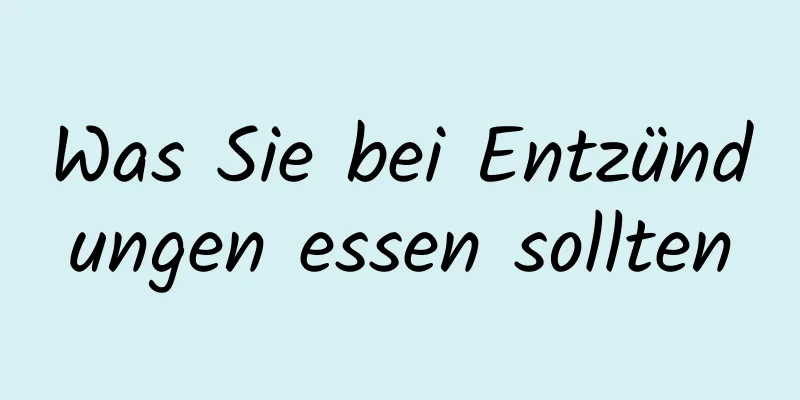 Was Sie bei Entzündungen essen sollten