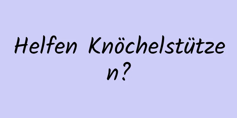 Helfen Knöchelstützen?