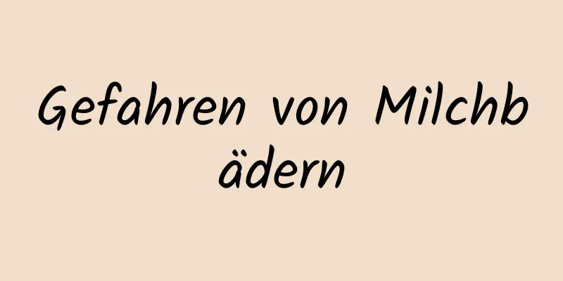 Gefahren von Milchbädern
