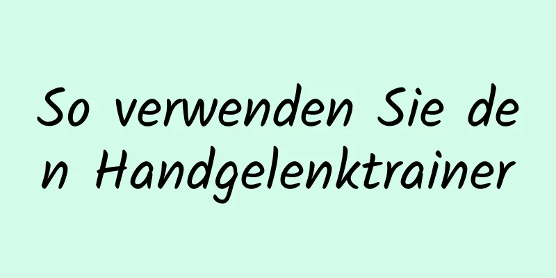 So verwenden Sie den Handgelenktrainer