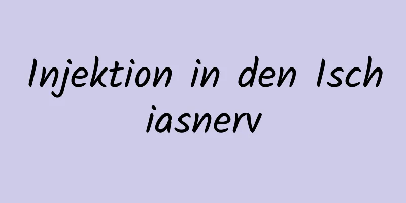 Injektion in den Ischiasnerv