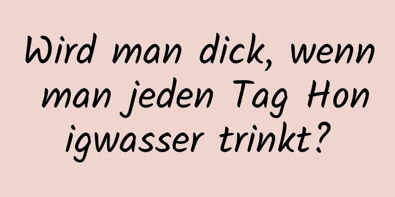 Wird man dick, wenn man jeden Tag Honigwasser trinkt?