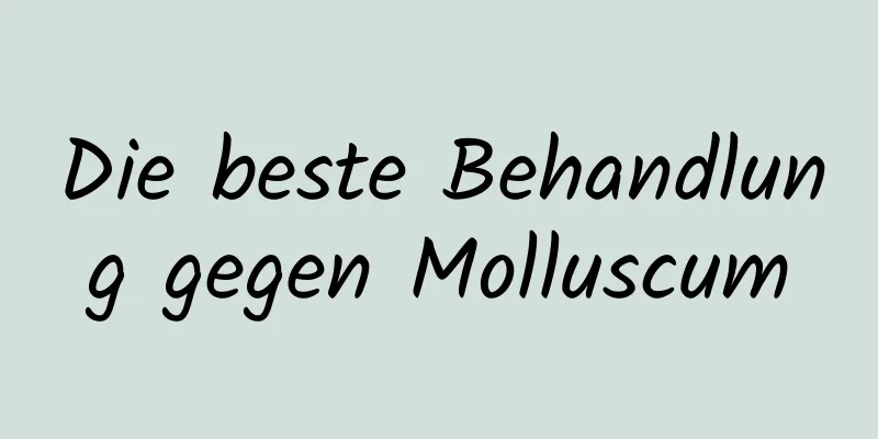 Die beste Behandlung gegen Molluscum
