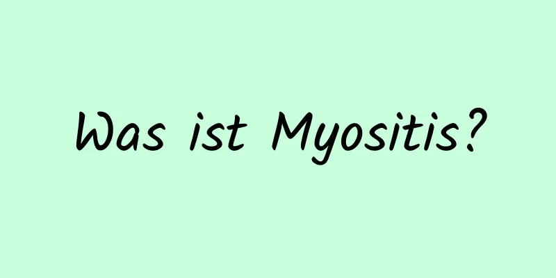 Was ist Myositis?